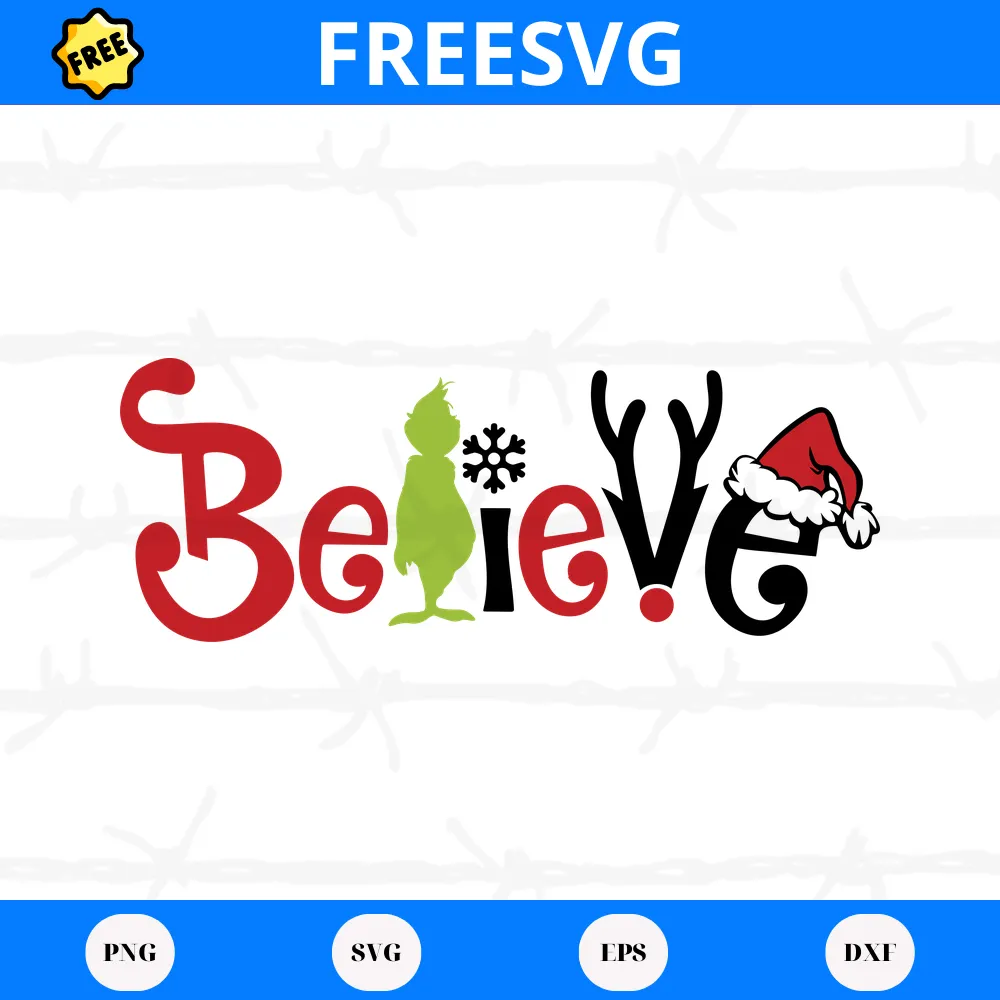 Christmas Grinch Believe, Free Svg Files For Cricut