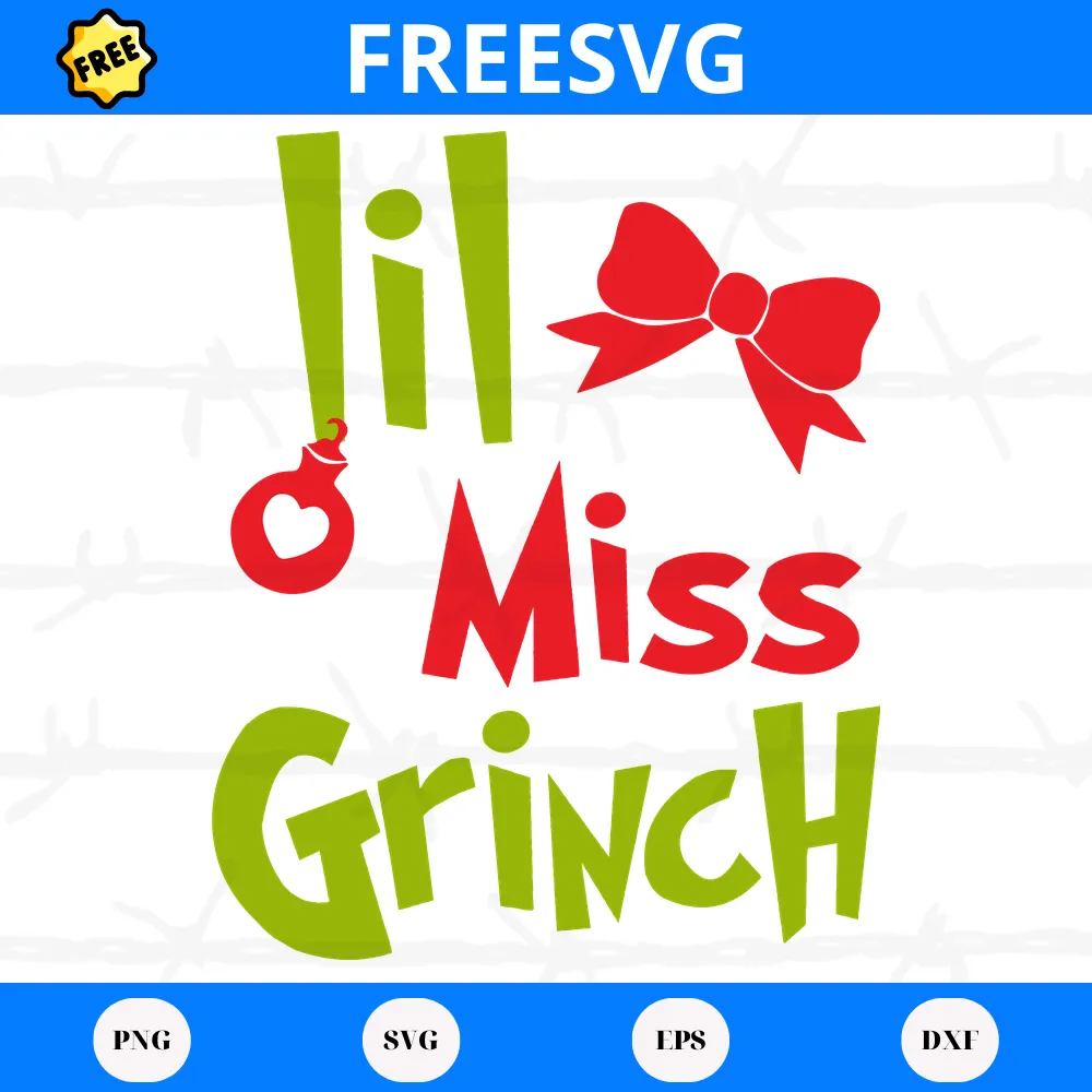 Free File Lil Miss Grinch, Svg Png Dxf Eps Cricut Silhouette