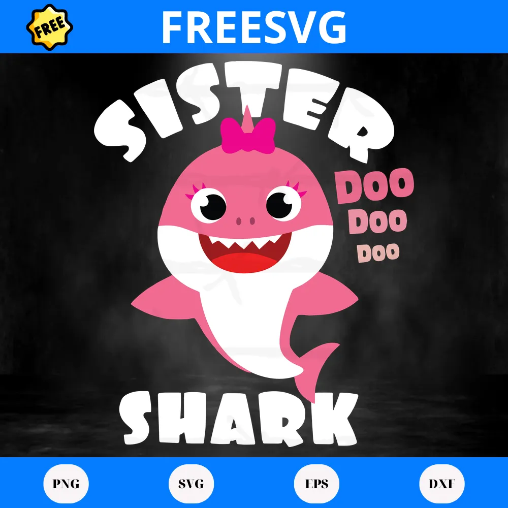 Free File Sister Shark Doo Doo Doo, Svg Png Dxf Eps Digital Download
