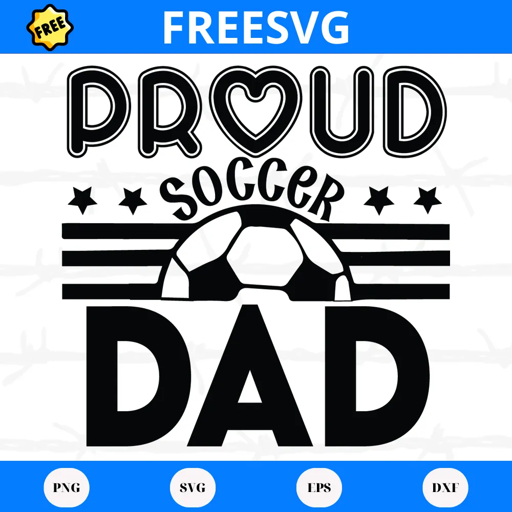 Free Proud Dad Soccer, High-Quality Svg Files
