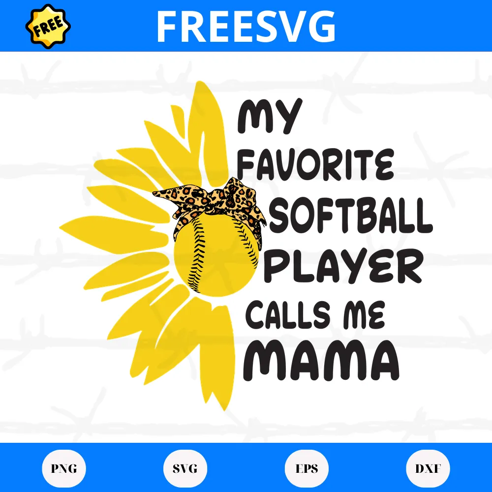 My Favorite Softball Player Calls Me Mama, Free Svg Images For Cricut