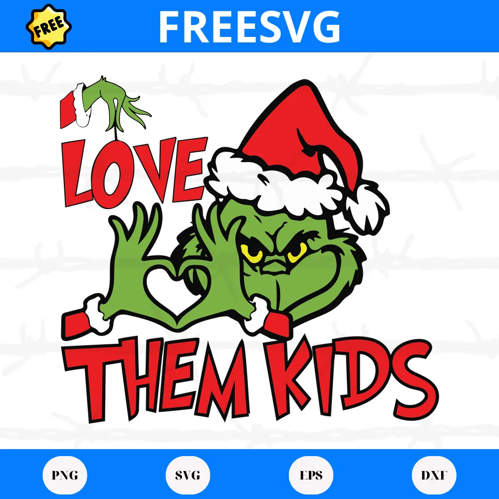 Santa Grinch Love Them Kids, Free Commercial Use Svg Files For Cricut