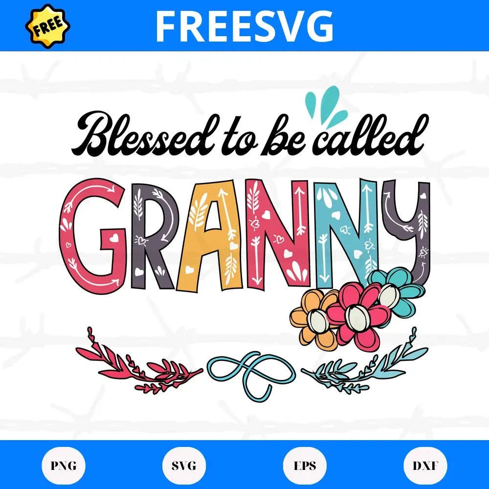 Blessed To Be Called Granny, Free Svg Files For Commercial Use