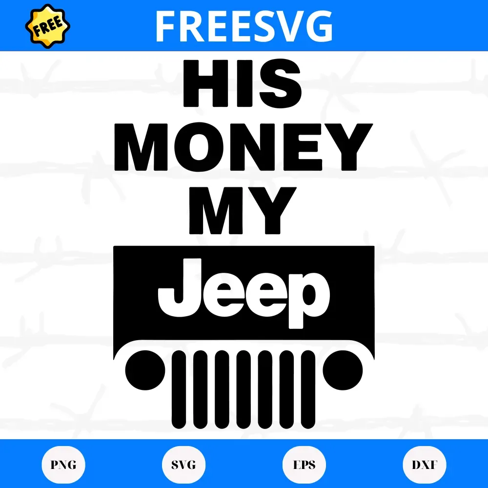 Free His Money My Jeep, Layered Svg Files