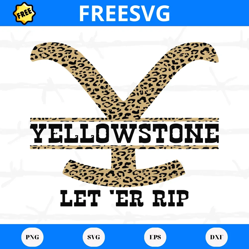 Free Let 'Er Rip Yellowstone, Svg Png Dxf Eps Cricut Silhouette