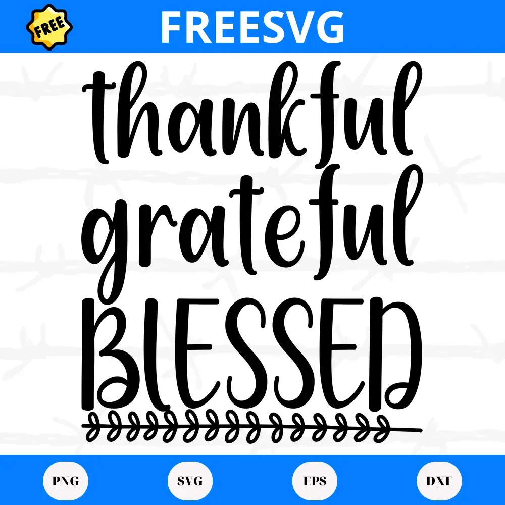 Thankful Grateful Blessed, Free Commercial Use Svg Cut Files